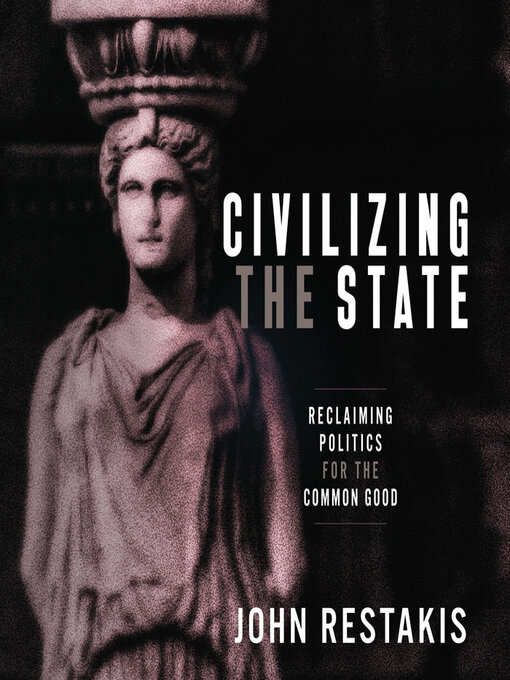 Title details for Civilizing the State by John Restakis - Available